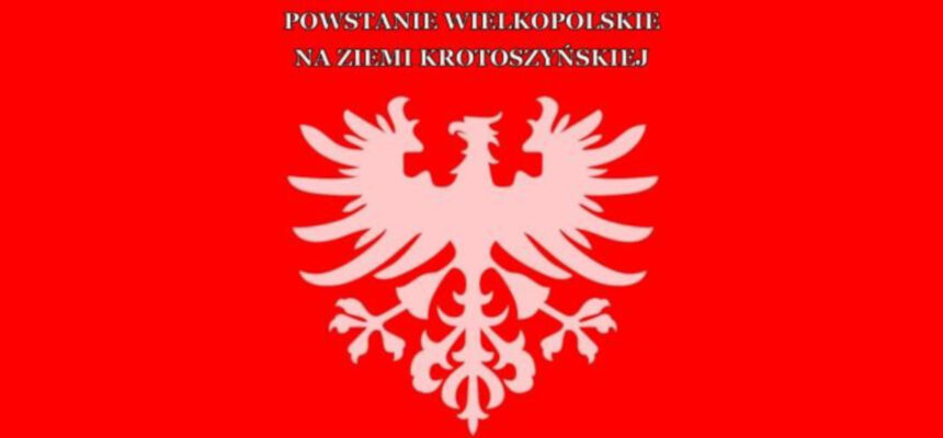 Konkurs „Powstanie Wielkopolskie w Powiecie Krotoszyńskim – dzieje i tradycje”